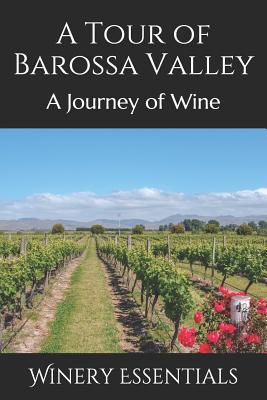A Tour of Barossa Valley: A Journey of Wine - Essentials, Winery