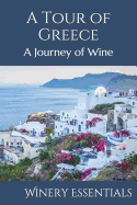 A Tour of Greece: A Journey of Wine