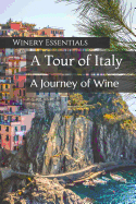 A Tour of Italy: A Journey of Wine
