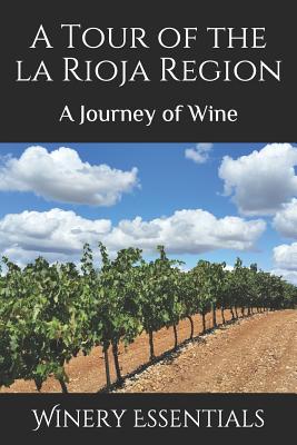 A Tour of La Rioja: A Journey of Wine - Essentials, Winery