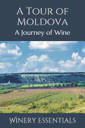 A Tour of Moldova: A Journey of Wine