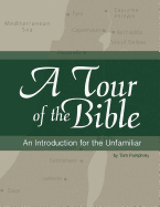 A Tour of the Bible: An Introduction for the Unfamiliar