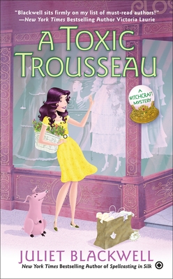 A Toxic Trousseau: A Witchcraft Mystery - Blackwell, Juliet