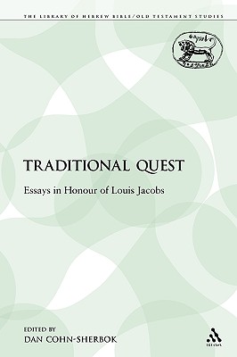 A Traditional Quest: Essays in Honour of Louis Jacobs - Cohn-Sherbok, Dan (Editor)