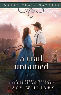 A Trail Untamed - Williams, Lacy