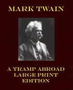 A Tramp Abroad Large Print Edition