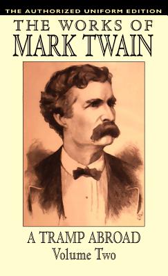 A Tramp Abroad, vol. 2: The Authorized Uniform Edition - Twain, Mark