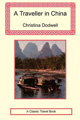 A Traveller in China - Dodwell, Christina