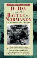 A Traveller's Guide to D-Day and the Battle of Normandy - Shilletto, Carl, and Tolhurst, Mike