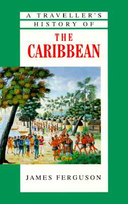 A Traveller's History of the Caribbean - Ferguson, James
