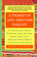 A Treasury of African Folklore: The Oral Literature, Traditions, Myths, Legends, Epics, Tales, Recollections, Wisdom, Sayings, and Humor of Africa