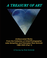 A TREASURY OF ART--Undiscovered Works 1966-2022: 1st Edition, TRADE PAPERBACK, 2nd Printing, FULL-COLOR w/Links to Artists.