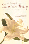A Treasury of Christian Poetry: 700 Inspiring & Beloved Poems - Batchelor, Mary