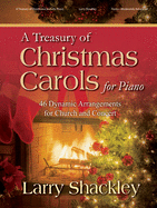 A Treasury of Christmas Carols for Piano: 46 Dynamic Arrangements for Church and Concert