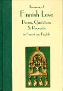 A Treasury of Finnish Love: Poems, Quotations, & Proverbs in Finnish, Swedish and English
