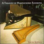 A Treasury of Harpsichord Favorites - Igor Kipnis (harpsichord)