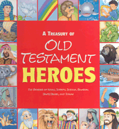 A Treasury of Old Testament Heroes - Ideals Publications Inc (Creator)