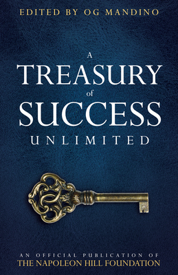 A Treasury of Success Unlimited: An Official Publication of the Napoleon Hill Foundation(r) - Napoleon Hill Foundation, and Mandino, Og (Editor), and Stone, W Clement (Introduction by)