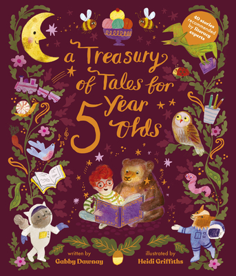 A Treasury of Tales for Five-Year-Olds: 40 Stories Recommended by Literary Experts - Dawnay, Gabby