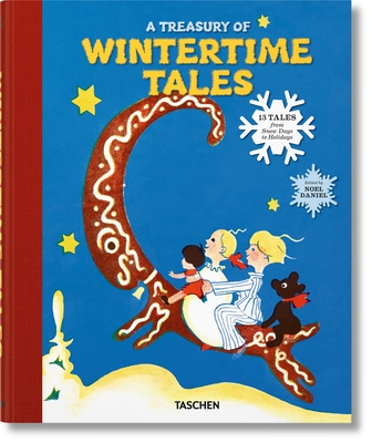 A Treasury of Wintertime Tales. 13 Tales from Snow Days to Holidays - Daniel, Noel (Editor)