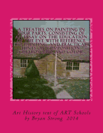 A Treaties on Painting in Four Parts. Consisting of an Essay on the Education of the Eye with Reference to Painting, and Practical Hints on Composition, Chiaroscuro, and Color.: Art Historical Methods of Doing Art Form 1800 Time Frame