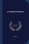 A Treatise Of Gunnery