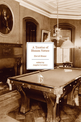 A Treatise of Human Nature: Being an Attempt to Introduce the Experimental Method of Reasoning into Moral Subjects - Hume, David, and Coventry, Angela (Editor)