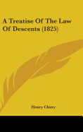A Treatise Of The Law Of Descents (1825)