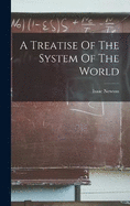 A Treatise Of The System Of The World
