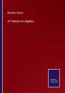 A Treatise on Algebra