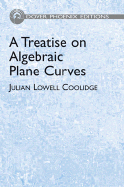 A Treatise on Algebraic Plane Curves
