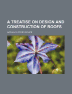 A Treatise on Design and Construction of Roofs