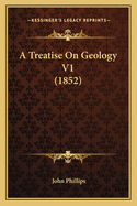 A Treatise On Geology V1 (1852)