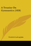 A Treatise On Gymnastics (1828)