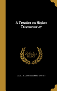 A Treatise on Higher Trigonometry