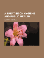 A Treatise on Hygiene and Public Health
