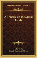 A Treatise on the Moral Ideals