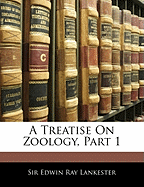 A Treatise on Zoology, Part 1