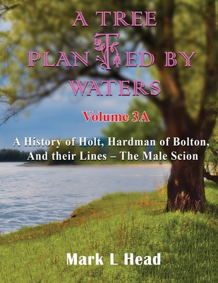 A Tree Planted By Waters: Volume 3-A - Head, Mark L, and Studios, White Magic (Cover design by)