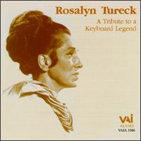 A Tribute to a Keyboard Legend - Rosalyn Tureck (piano)