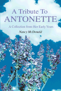 A Tribute to Antonette: A Collection from Her Early Years
