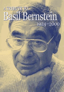 A Tribute to Basil Bernstein 1924-2000