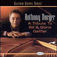 A Tribute to Bill and Gloria Gaither - Anthony Burger