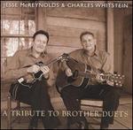 A Tribute to Brother Duets - Jesse McReynolds / Charles Whitstein