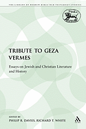 A Tribute to Geza Vermes: Essays on Jewish and Christian Literature and History