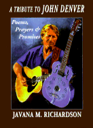 A Tribute to John Denver: Poems, Prayers & Promises