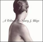 A Tribute to Mary J. Blige [Big Eye]