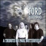 A Tribute to Paul Butterfield - Robben Ford