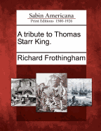 A Tribute to Thomas Starr King