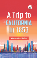 A Trip To California In 1853